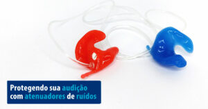 banner blog protegendo sua audicao com atenuadores de ruido