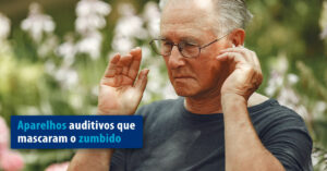 banner blog aparelhos auditivos que mascaram o zumbido