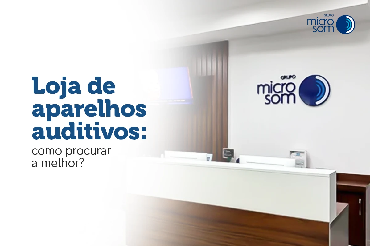 Recepção de uma loja de aparelhos auditivos da Microsom.